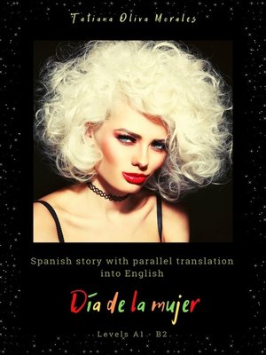 cover image of Día de la mujer. Spanish story with parallel translation into English. Levels A1 – B2